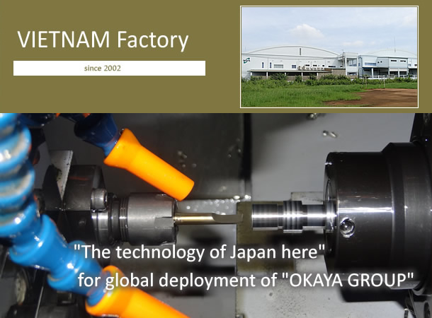 VIETNAM Factory | The technology of Japan here for global deployment of OKAYA GROUP